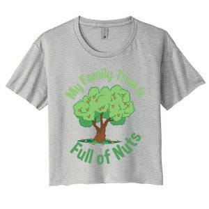 My Family Tree Is Full Of Nuts Reunion Crazy Families Gift Women's Crop Top Tee