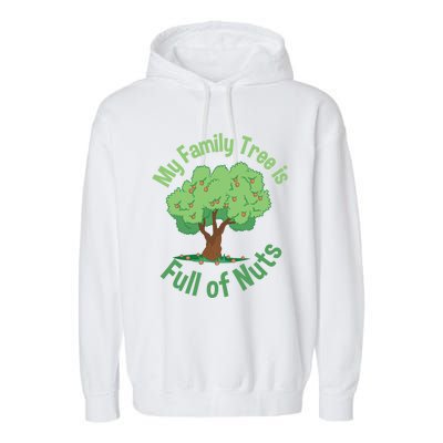 My Family Tree Is Full Of Nuts Reunion Crazy Families Gift Garment-Dyed Fleece Hoodie