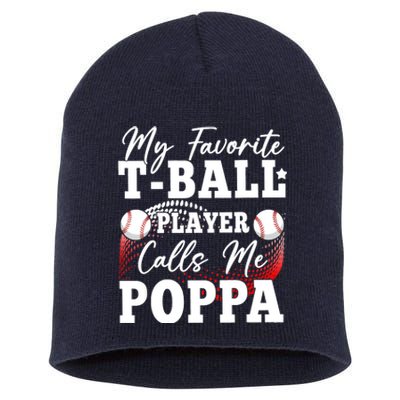 My Favorite TBall Player Calls Me Poppa Short Acrylic Beanie