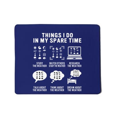Meteorologist Funny Things I Do In My Spare Time Weatherman Mousepad