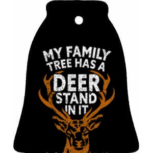 My Family Tree Has A Deer Stand In It Funny Ceramic Bell Ornament