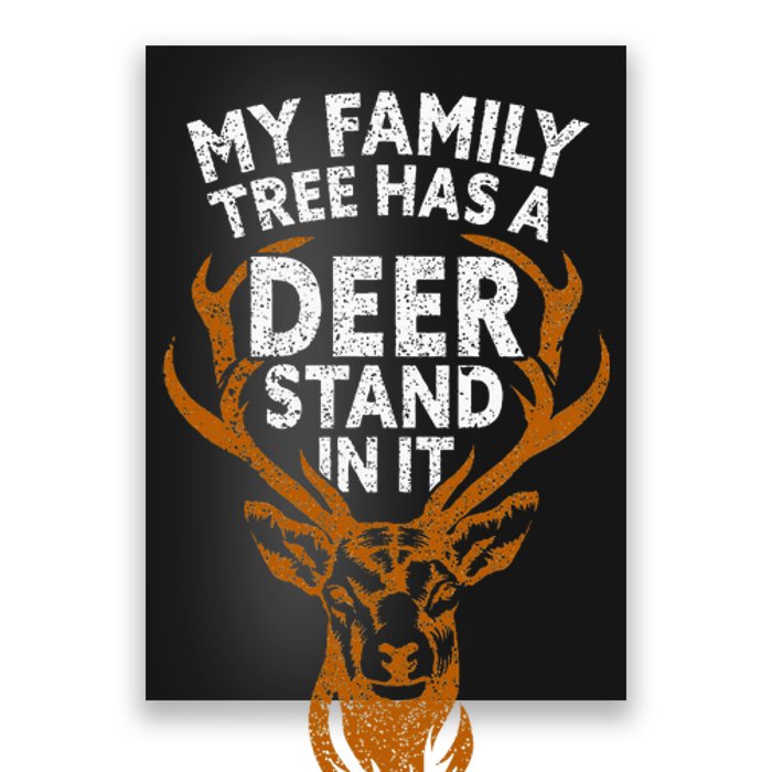 My Family Tree Has A Deer Stand In It Funny Poster