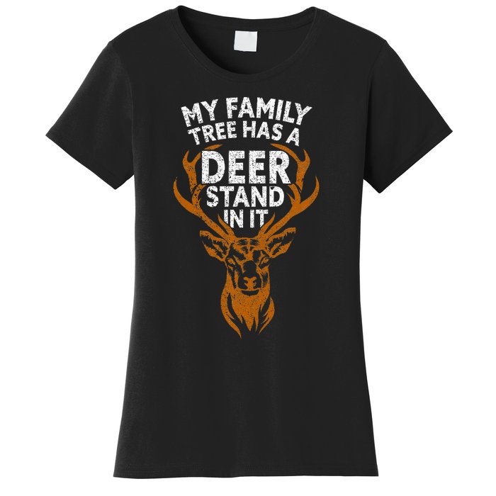 My Family Tree Has A Deer Stand In It Funny Women's T-Shirt