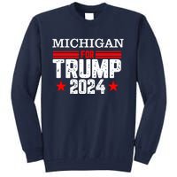 Michigan For Trump 2024 Tall Sweatshirt