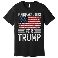 Manufacturers For Trump 2024 Premium T-Shirt