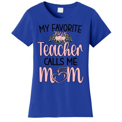 My Favorite Teacher Calls Me Mom Mother Teacher Mom Gift Women's T-Shirt