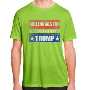 Millennials For Trump We Are Not All Idiots Adult ChromaSoft Performance T-Shirt