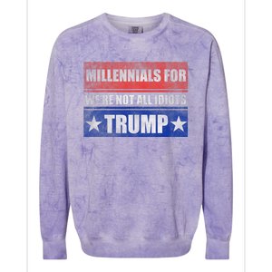 Millennials For Trump We Are Not All Idiots Colorblast Crewneck Sweatshirt