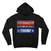 Millennials For Trump We Are Not All Idiots Hoodie