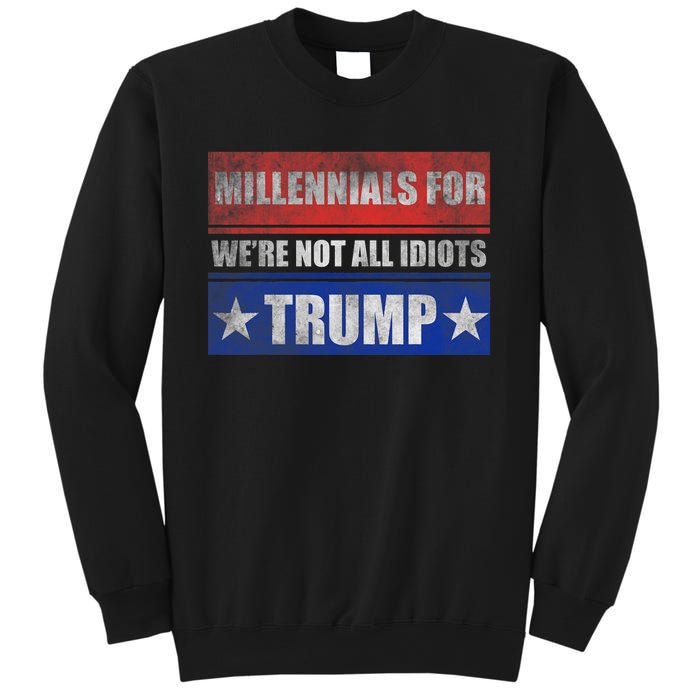 Millennials For Trump We Are Not All Idiots Sweatshirt