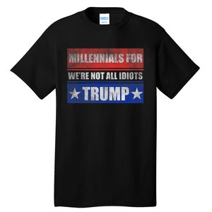 Millennials For Trump We Are Not All Idiots Tall T-Shirt