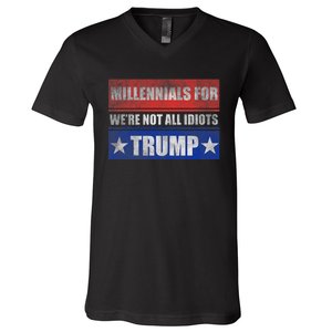 Millennials For Trump We Are Not All Idiots V-Neck T-Shirt