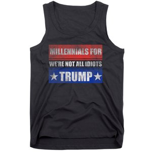 Millennials For Trump We Are Not All Idiots Tank Top