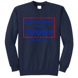 Mexicans For Trump 2024 Keeping America Great Tall Sweatshirt