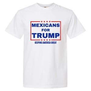 Mexicans For Trump 2024 Keeping America Great Garment-Dyed Heavyweight T-Shirt