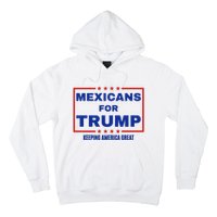 Mexicans For Trump 2024 Keeping America Great Hoodie