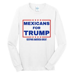 Mexicans For Trump 2024 Keeping America Great Tall Long Sleeve T-Shirt