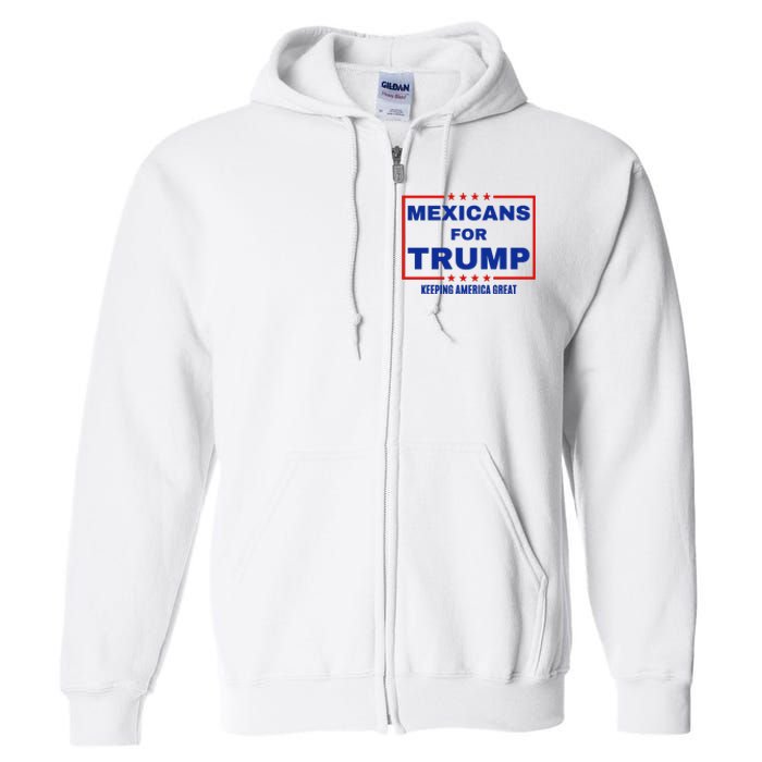 Mexicans For Trump 2024 Keeping America Great Full Zip Hoodie