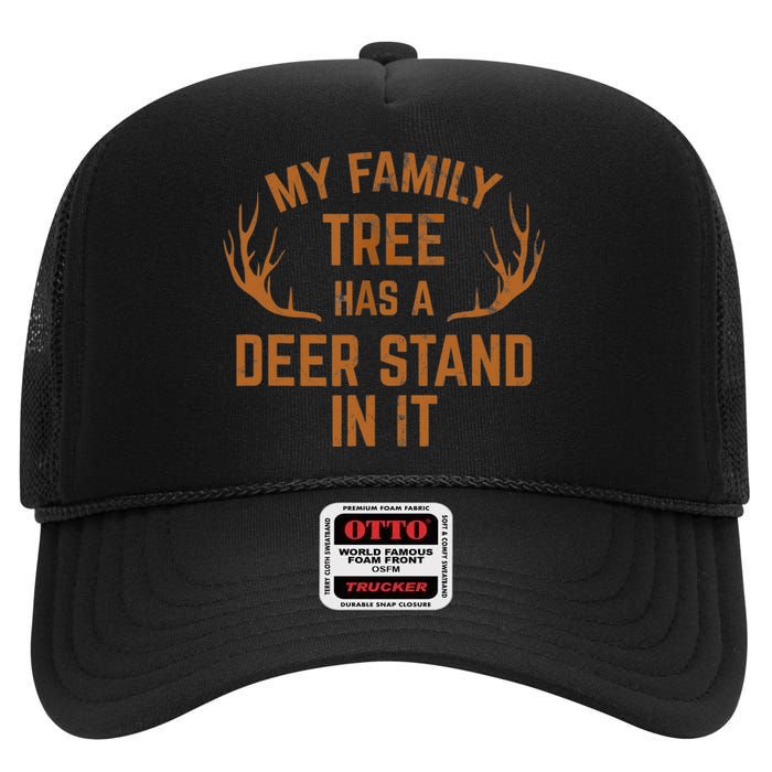 My Family Tree Has A Deer Stand In It Hunting High Crown Mesh Back Trucker Hat