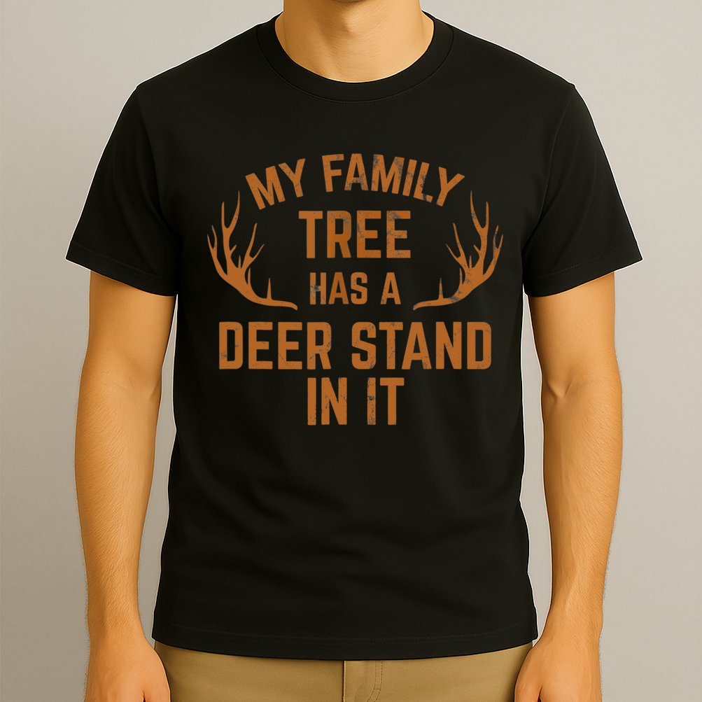 My Family Tree Has A Deer Stand In It Hunting T-Shirt
