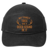 My Family Tree Has A Deer Stand In It Hunting 7-Panel Snapback Hat