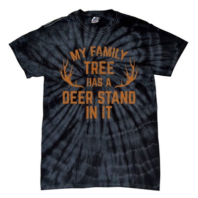 My Family Tree Has A Deer Stand In It Hunting Tie-Dye T-Shirt