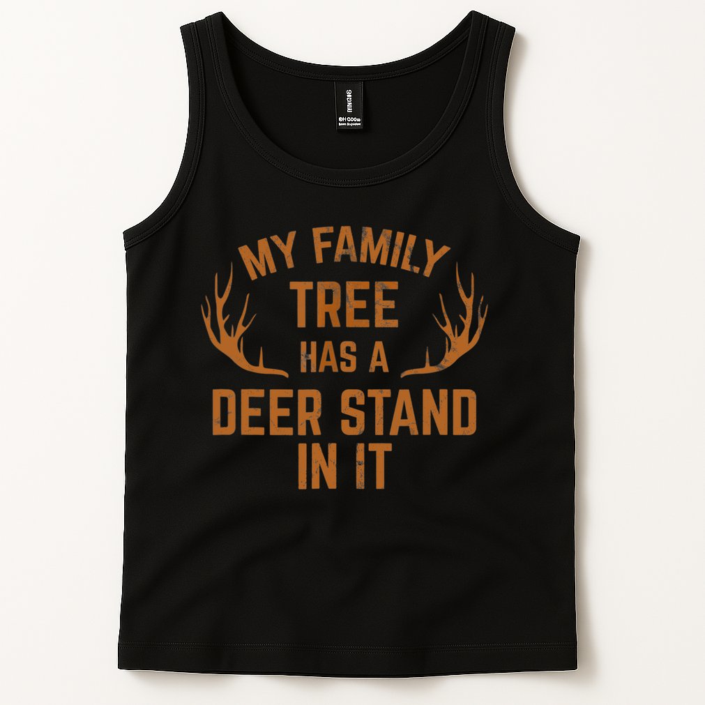My Family Tree Has A Deer Stand In It Hunting Tank Top