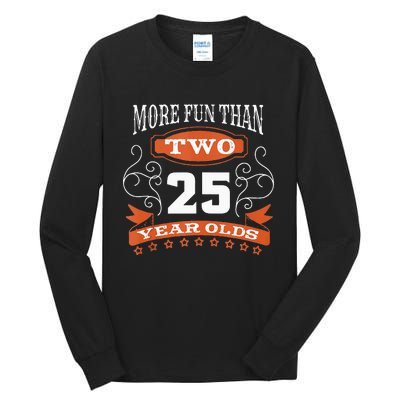 More Fun Than Two 25 Years Old 50th Birthday Tall Long Sleeve T-Shirt