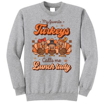 My Favorite Turkeys Calls Me Lunch Lady Groovy Thanksgiving Tall Sweatshirt