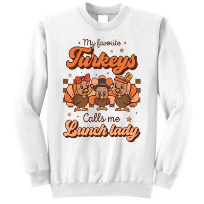 My Favorite Turkeys Calls Me Lunch Lady Groovy Thanksgiving Sweatshirt