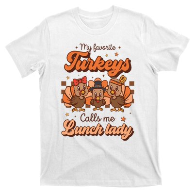 My Favorite Turkeys Calls Me Lunch Lady Groovy Thanksgiving T-Shirt