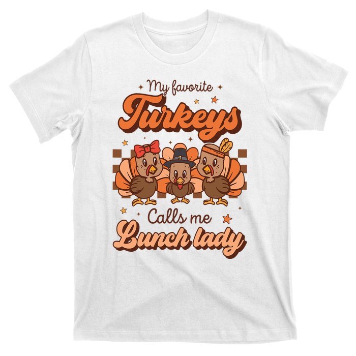 My Favorite Turkeys Calls Me Lunch Lady Groovy Thanksgiving T-Shirt