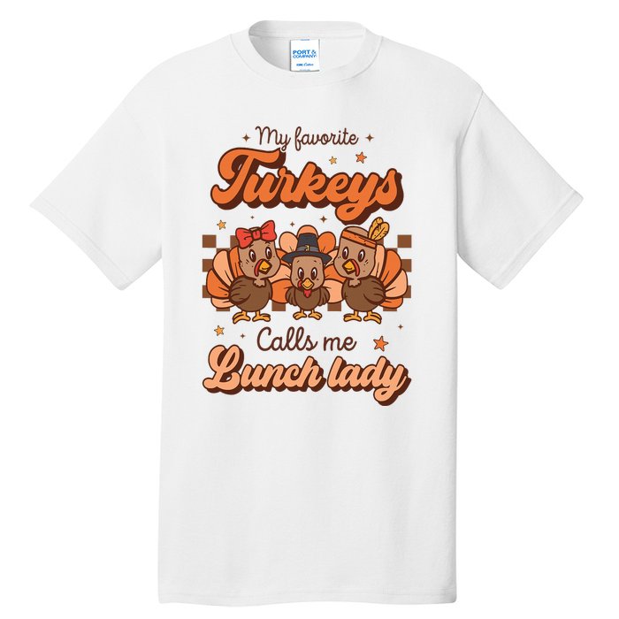 My Favorite Turkeys Calls Me Lunch Lady Groovy Thanksgiving Tall T-Shirt