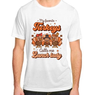 My Favorite Turkeys Calls Me Lunch Lady Groovy Thanksgiving Adult ChromaSoft Performance T-Shirt