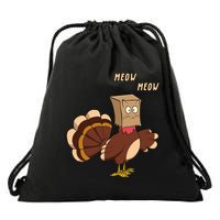 Meow Funny Thanksgiving Turkey Cat Lover Drawstring Bag