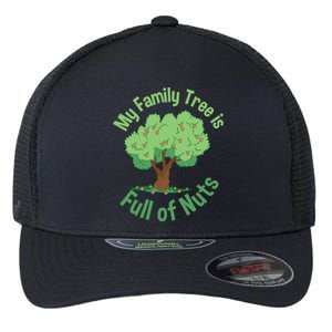 My Family Tree Is Full Of Nuts Reunion Crazy Families Gift Flexfit Unipanel Trucker Cap