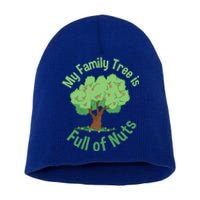 My Family Tree Is Full Of Nuts Reunion Crazy Families Gift Short Acrylic Beanie