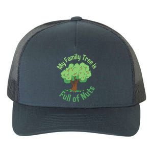 My Family Tree Is Full Of Nuts Reunion Crazy Families Gift Yupoong Adult 5-Panel Trucker Hat