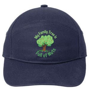 My Family Tree Is Full Of Nuts Reunion Crazy Families Gift 7-Panel Snapback Hat