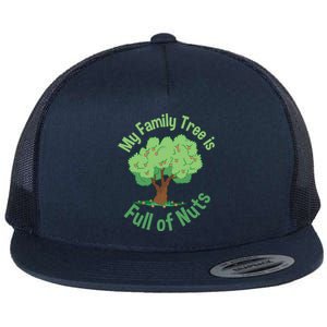 My Family Tree Is Full Of Nuts Reunion Crazy Families Gift Flat Bill Trucker Hat