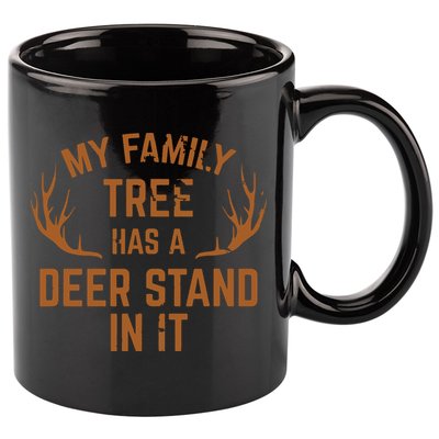 My Family Tree Has A Deer Stand In It Hunting 11oz C Handle Ceramic Mug