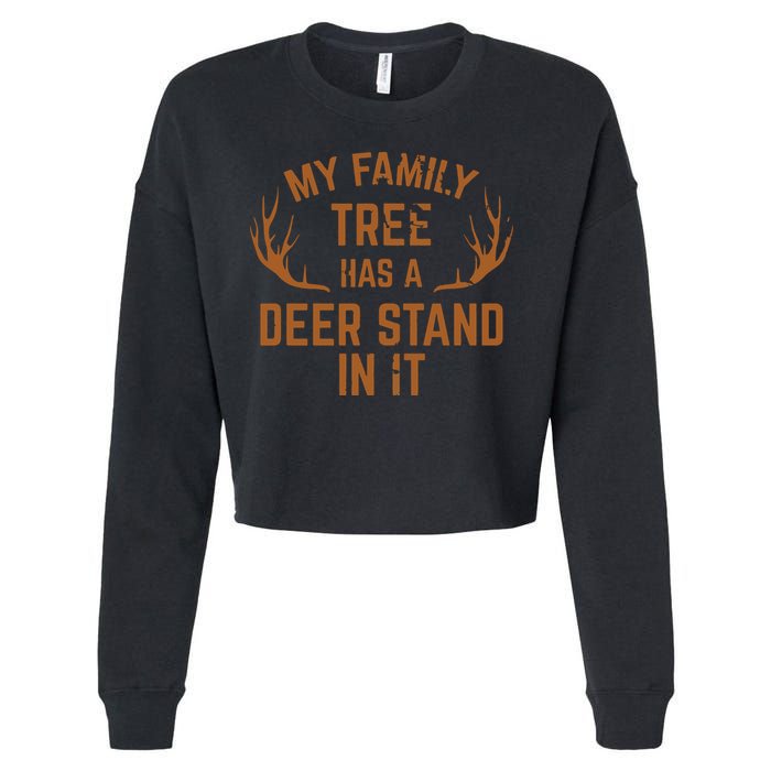 My Family Tree Has A Deer Stand In It Hunting Cropped Pullover Crew