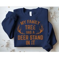My Family Tree Has A Deer Stand In It Hunting Sweatshirt