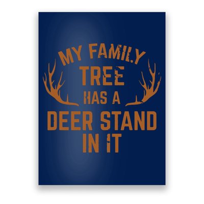 My Family Tree Has A Deer Stand In It Hunting Poster