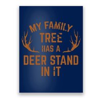 My Family Tree Has A Deer Stand In It Hunting Poster