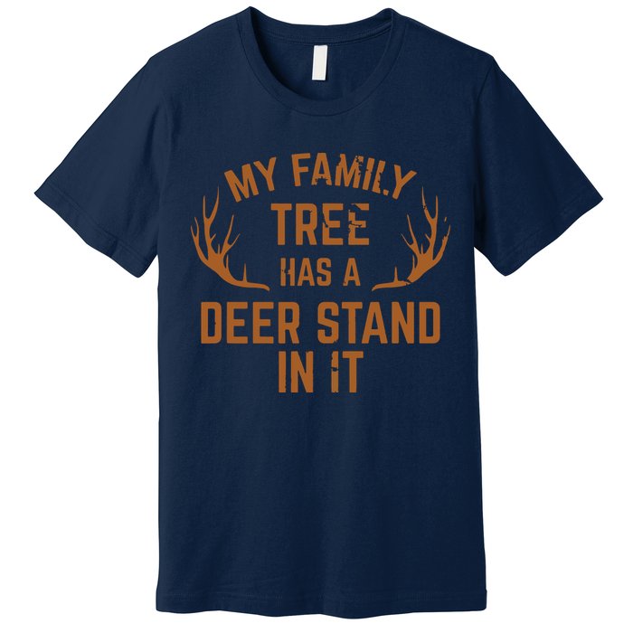 My Family Tree Has A Deer Stand In It Hunting Premium T-Shirt