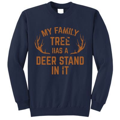 My Family Tree Has A Deer Stand In It Hunting Tall Sweatshirt