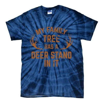 My Family Tree Has A Deer Stand In It Hunting Tie-Dye T-Shirt