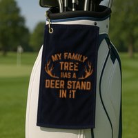 My Family Tree Has A Deer Stand In It Hunting Golf Towel