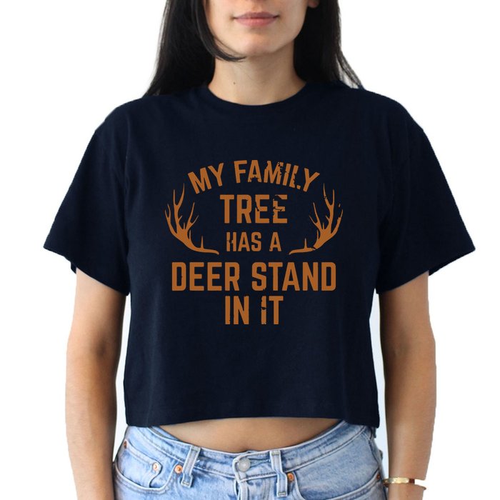 My Family Tree Has A Deer Stand In It Hunting Crop Top
